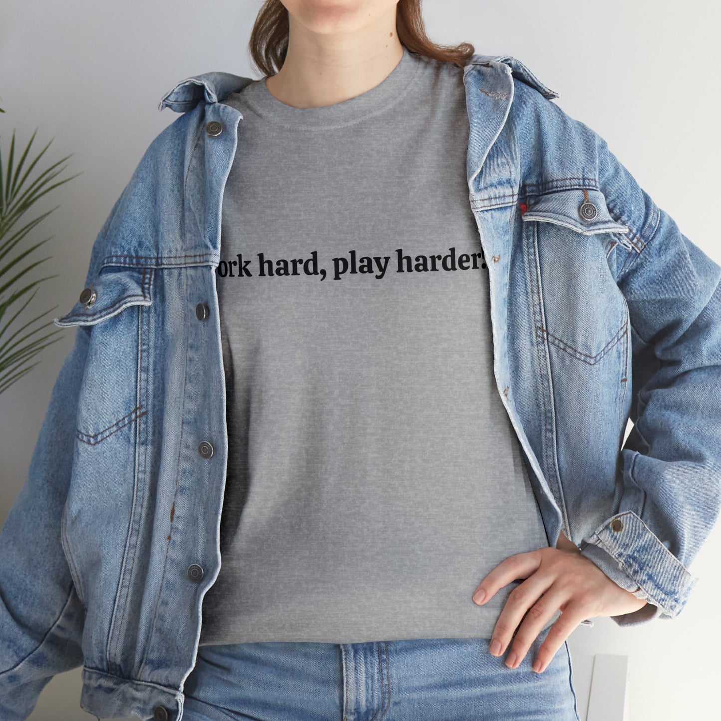 Work Hard, Play Harder! Cotton T-Shirt