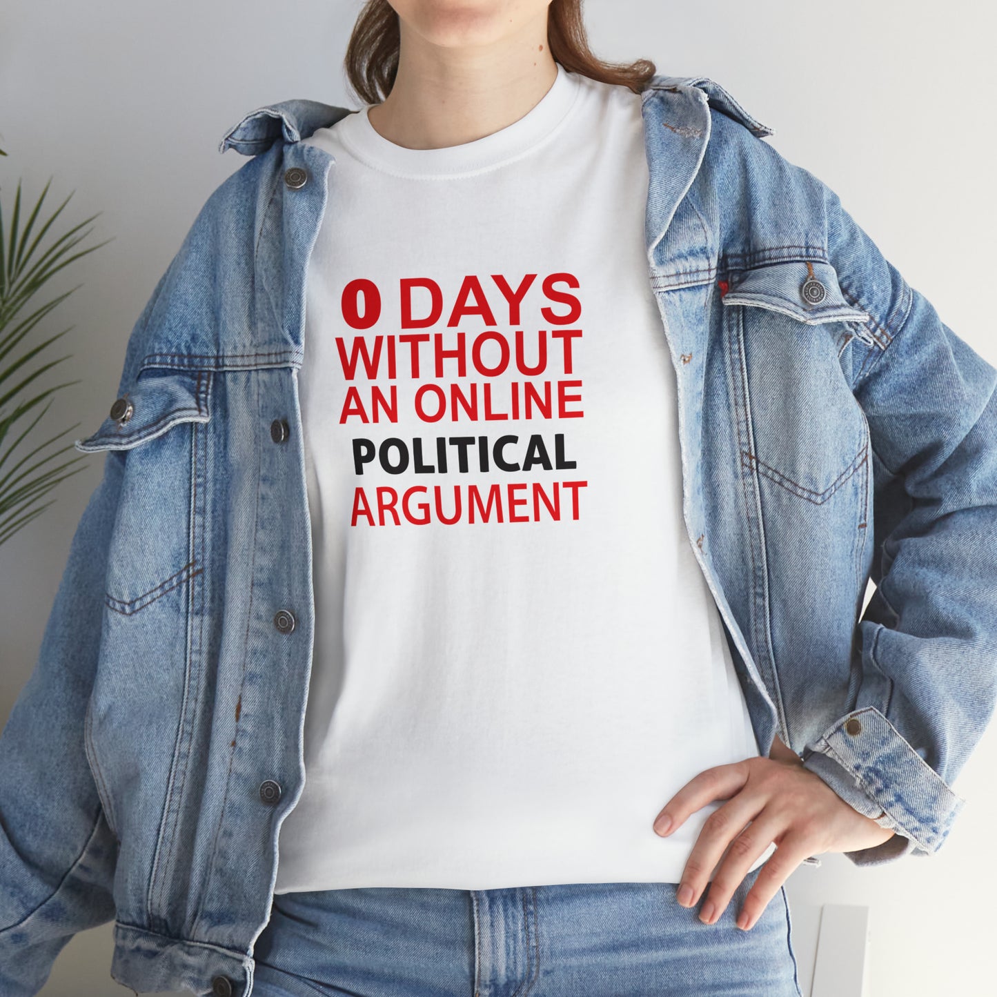 Zero Days Without A Political Argument! Cotton T-Shirt