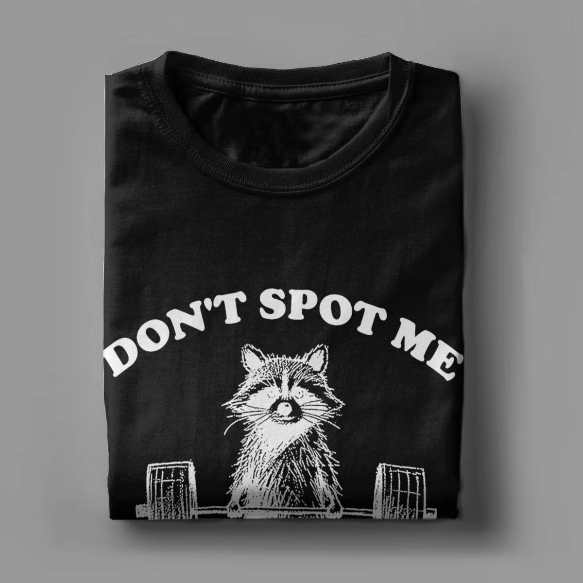 Don't Spot Me I'm Trying to Die! Funny Gym T-Shirt