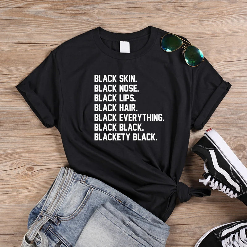 Black Skin. Black Nose. Black Lips. Blackety Black Women's Cotton T-shirt