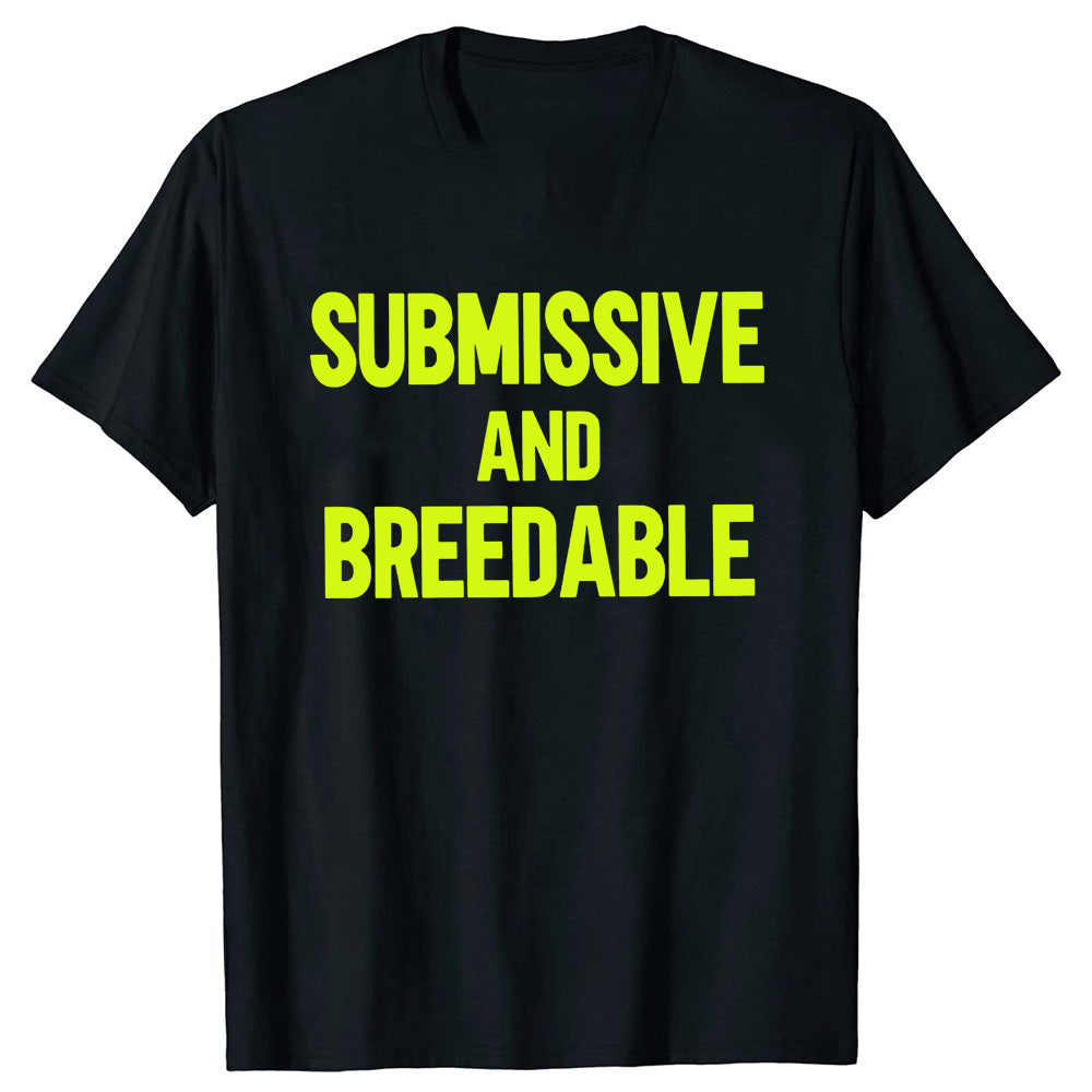 Submissive and Breedable, Funny T-Shirt