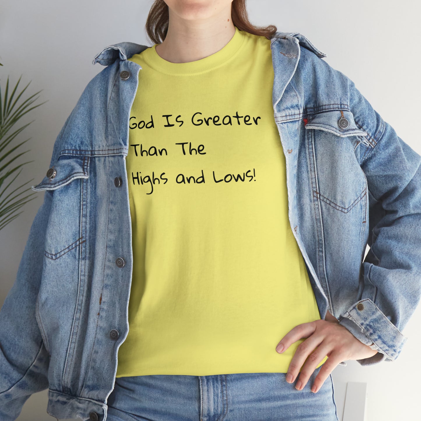 God Is Greater Than The Highs and Lows! Spiritual T-Shirt