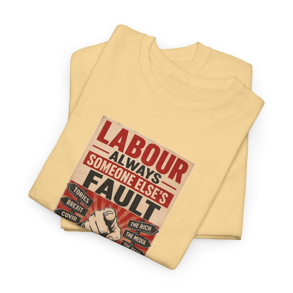 Labour: It's Always Someone Else's Fault, Politics T-Shirt