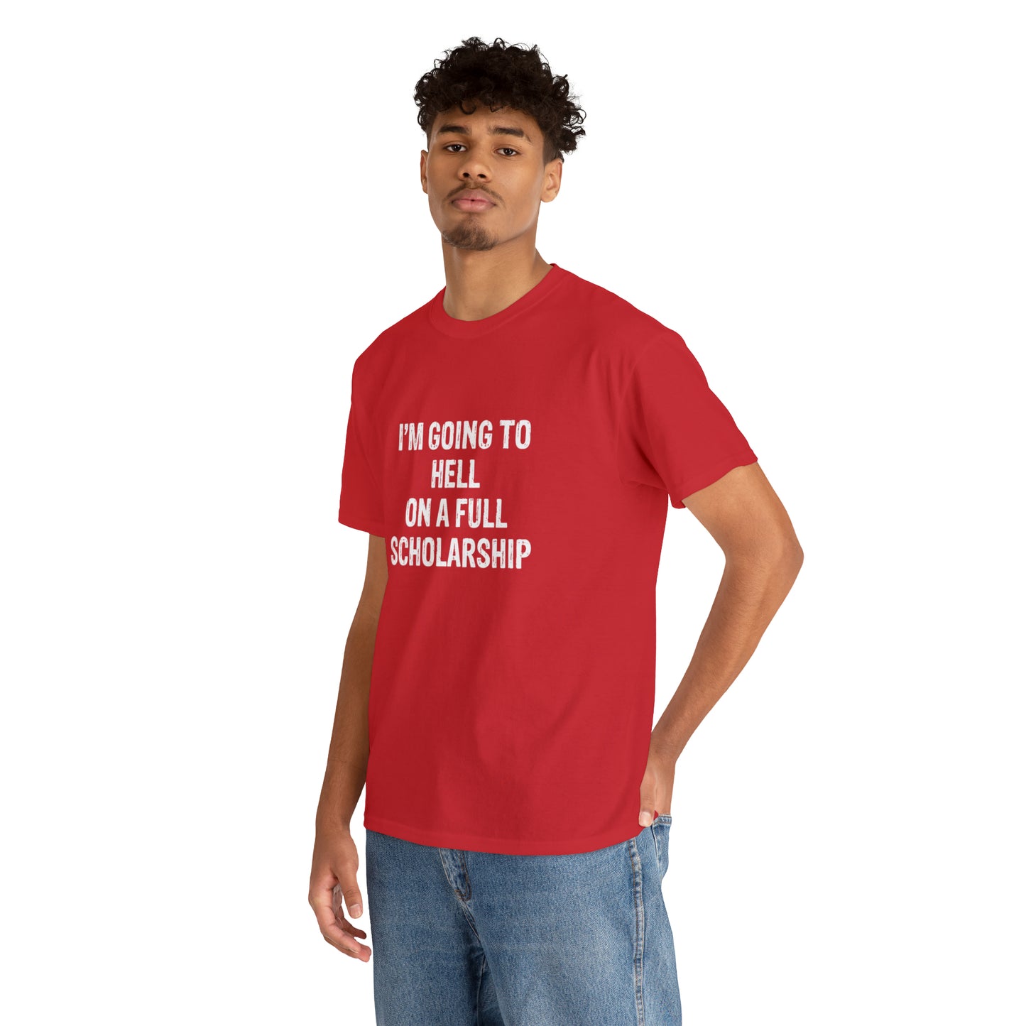 I'm Going To Hell On a Full Scholarship Funny T-Shirt