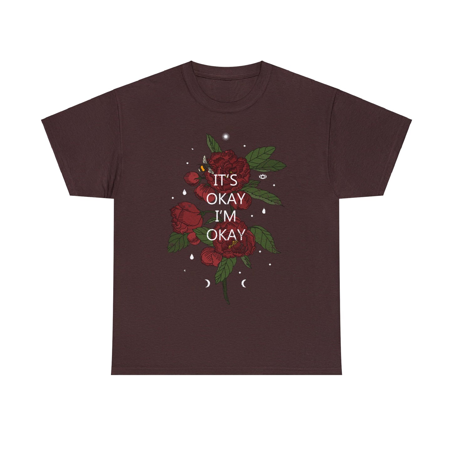 It's Okay, I'm Okay Rose Design T-Shirt