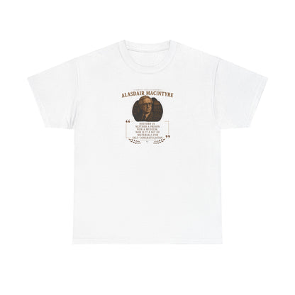 Alasdair MacIntyre on History and Self-Congratulation, Philosophy Tribute T-Shirt