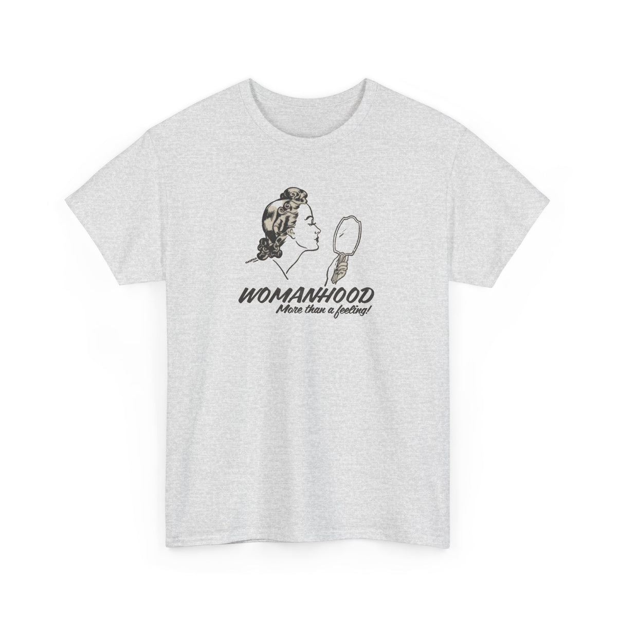 Womanhood, More Than a Feeling, Anti-Trans T-Shirt