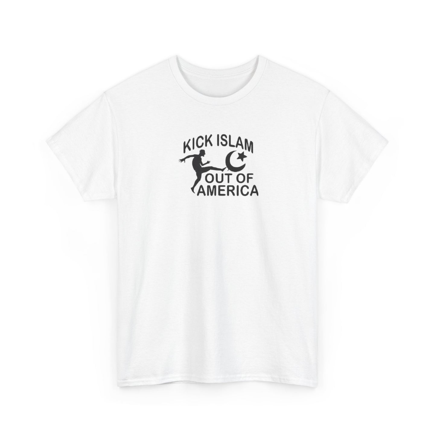 Kick Islam Out of America T-Shirt