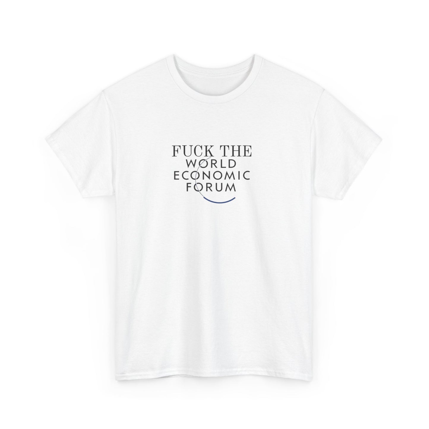 F**k the World Economic Forum T-Shirt