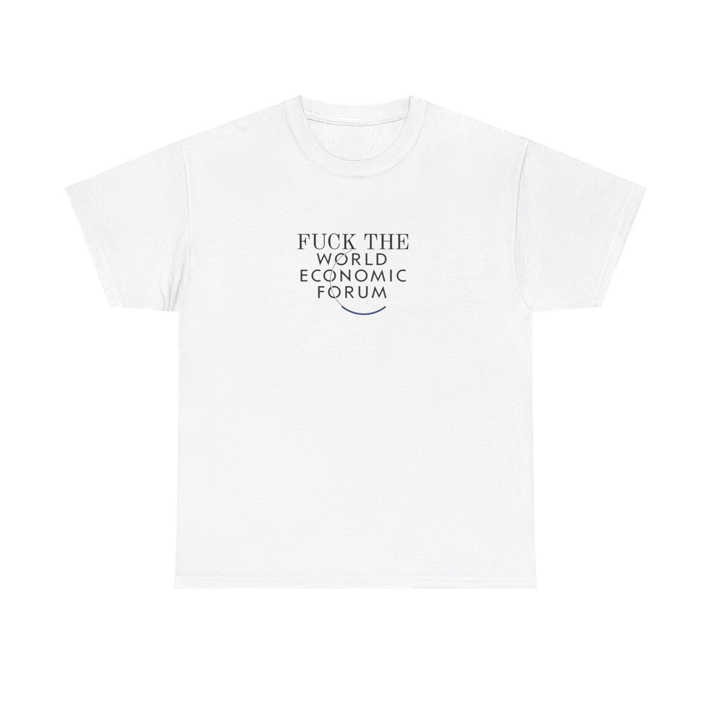 F**k the World Economic Forum T-Shirt