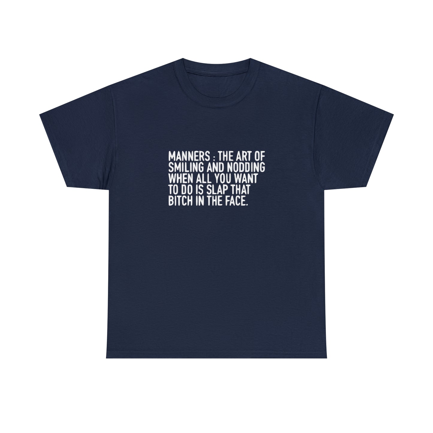 Manners: The Art of Smiling and Nodding, Funny Sarcastic T-Shirt