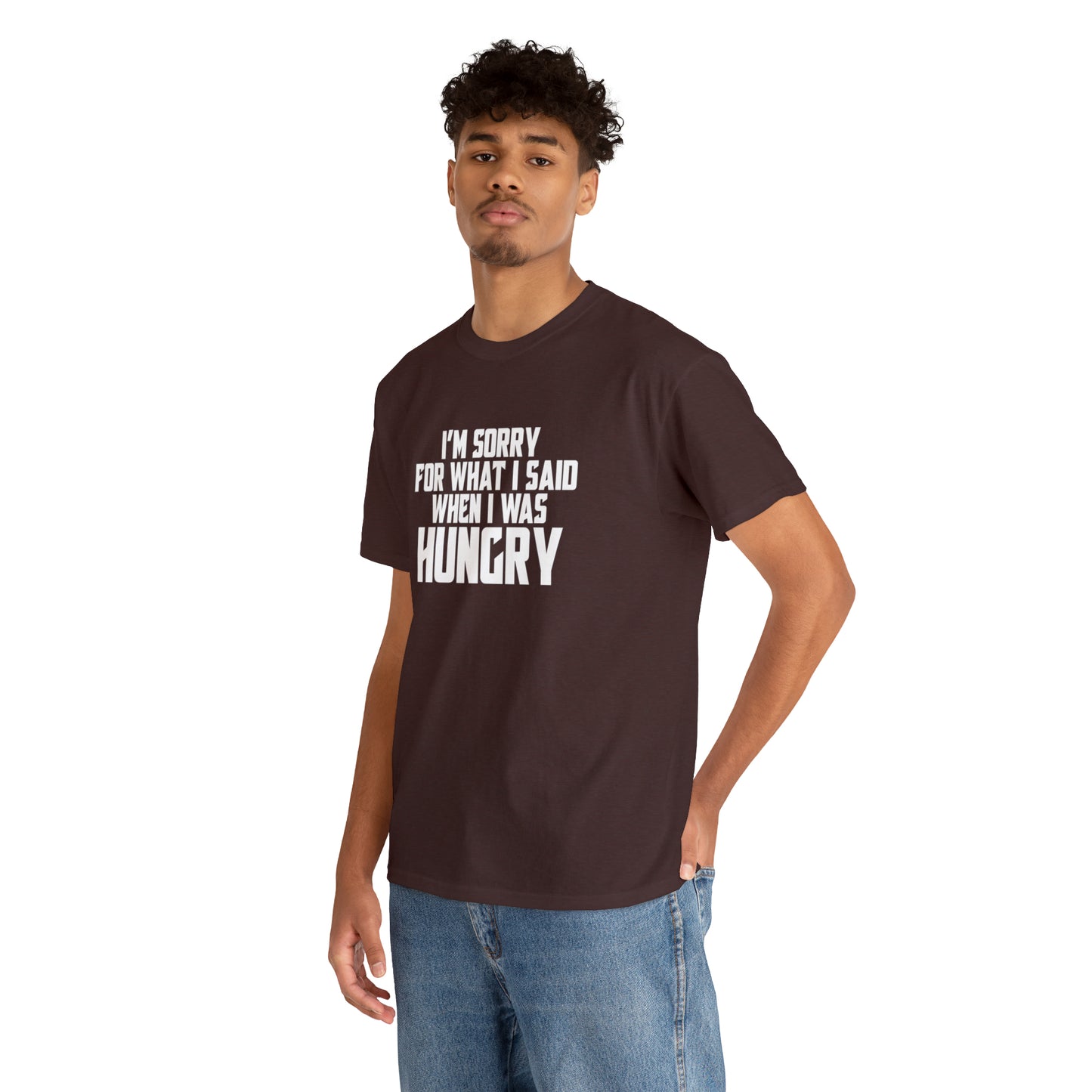 I'm Sorry For What I Said When I Was Hungry! Cotton T-Shirt