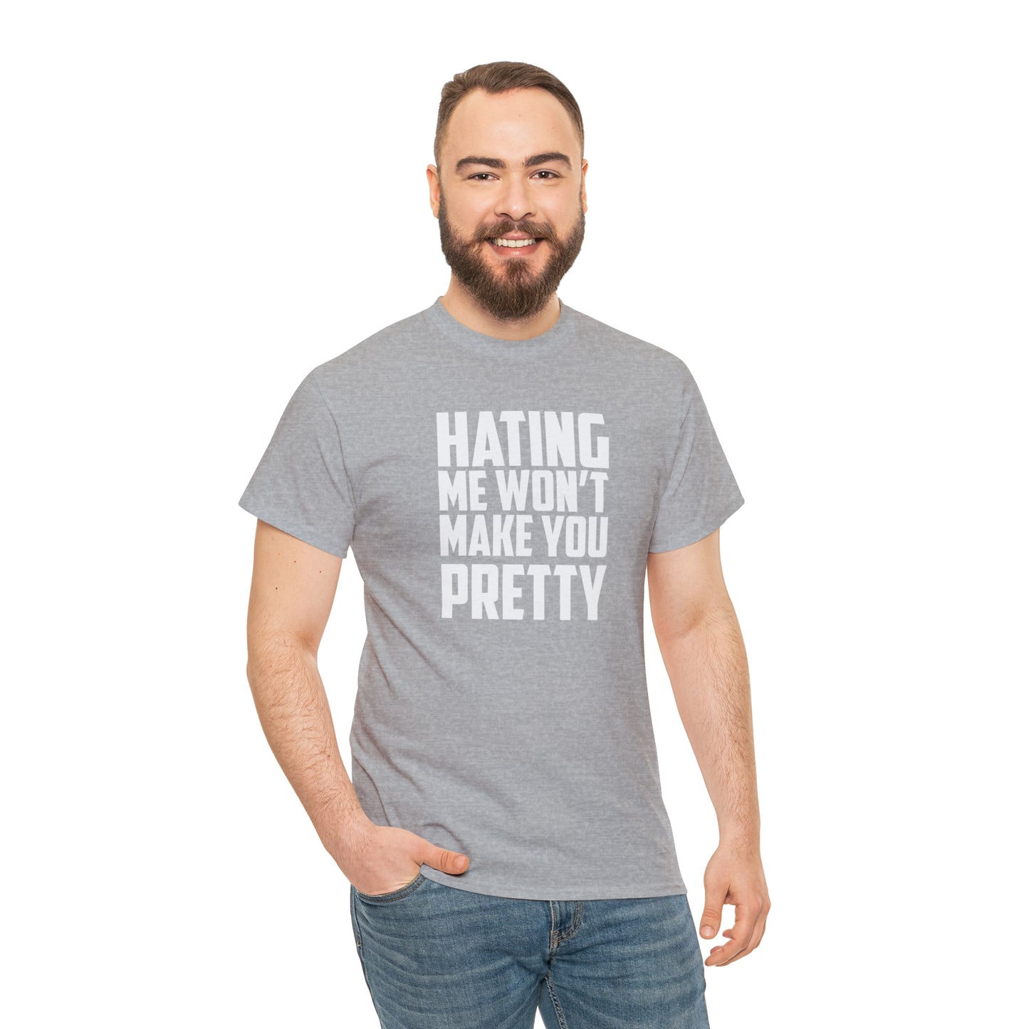 Hating Me Won't Make You Pretty! Cotton T-Shirt Funny Gift