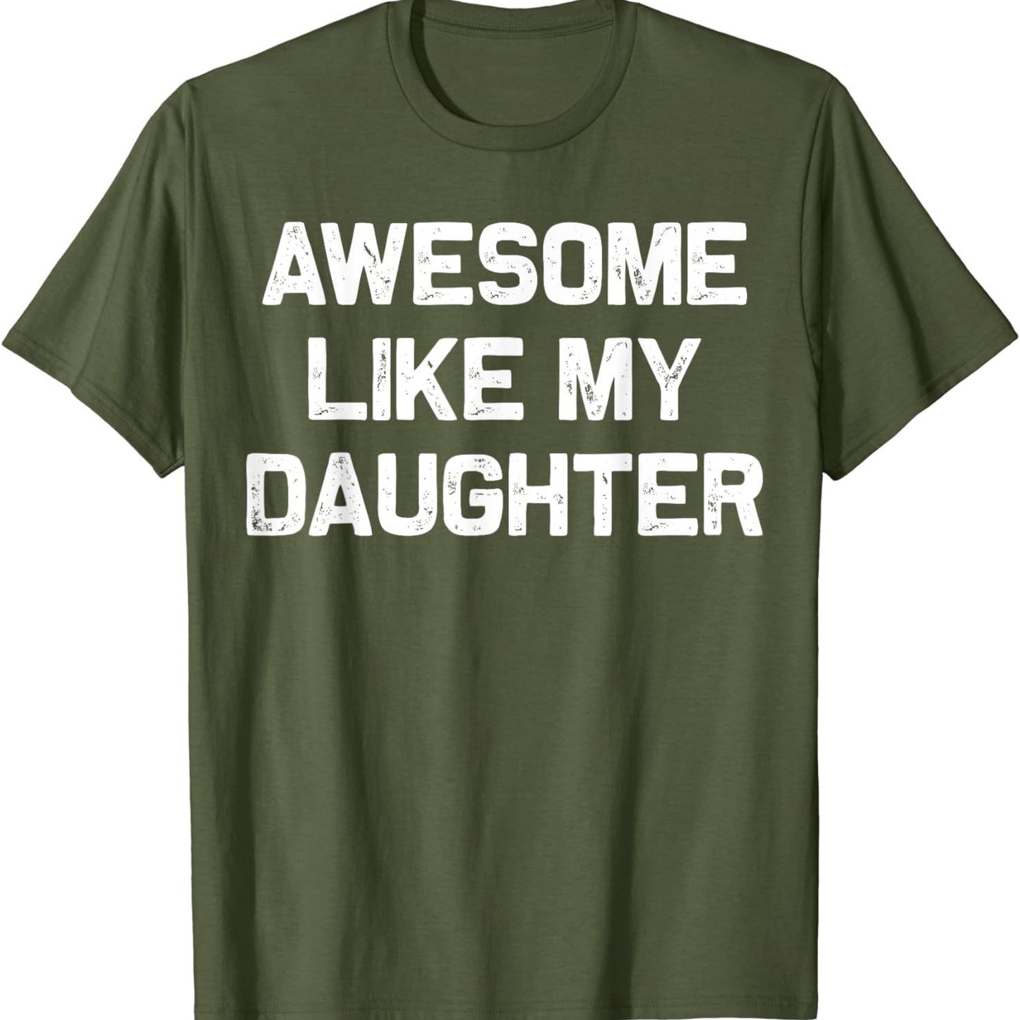 Awesome Like My Daughter T Shirt