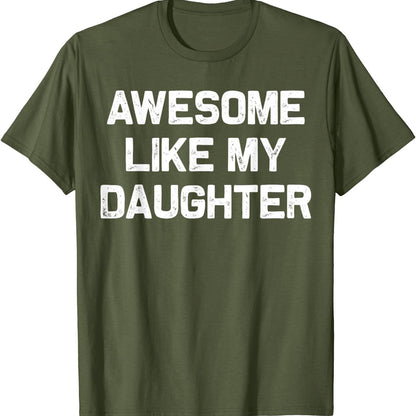 Awesome Like My Daughter T Shirt