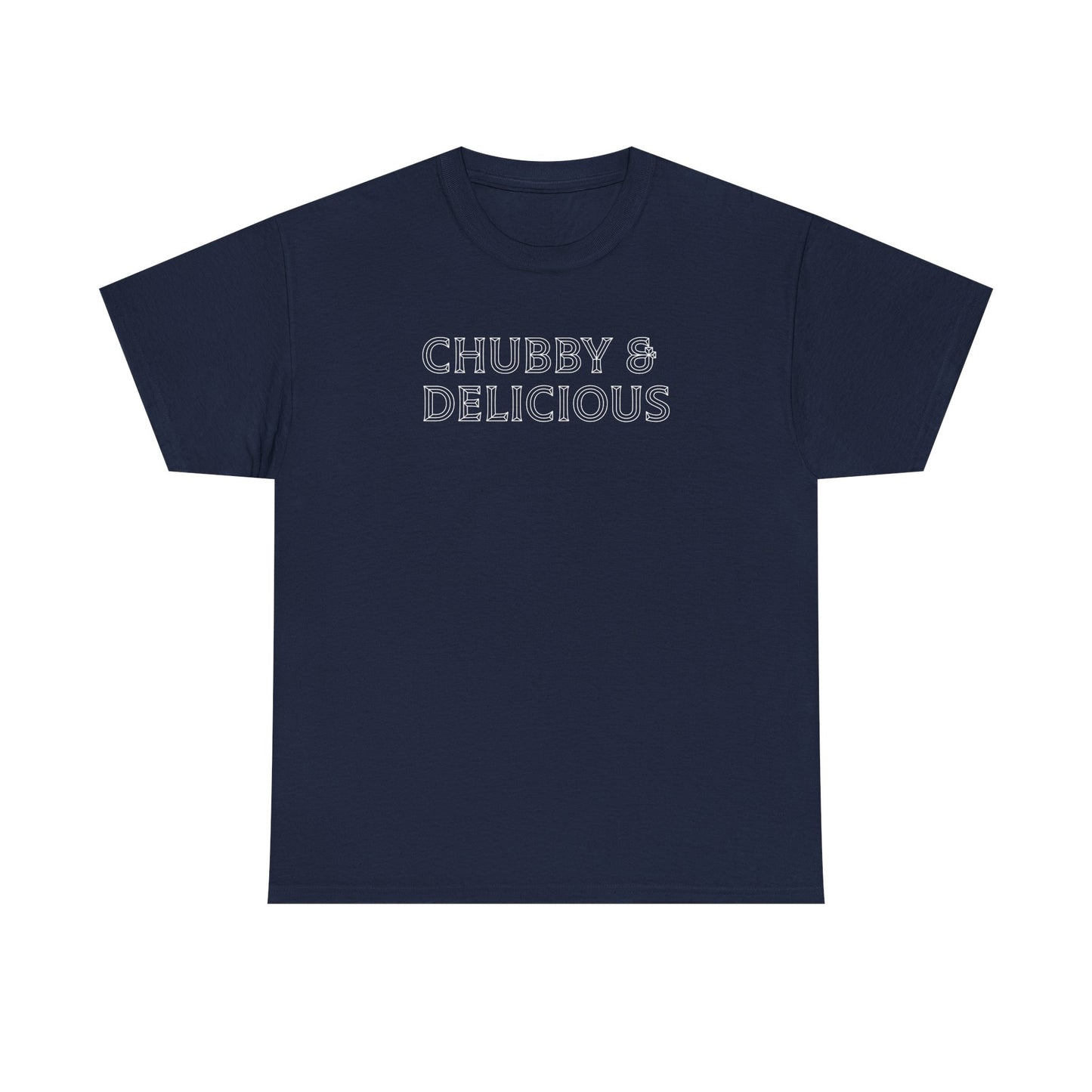 Chubby & Delicious, Plus Size T-Shirt