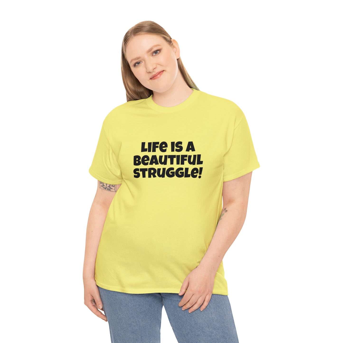 Life is a Beautiful Struggle! T-Shirt