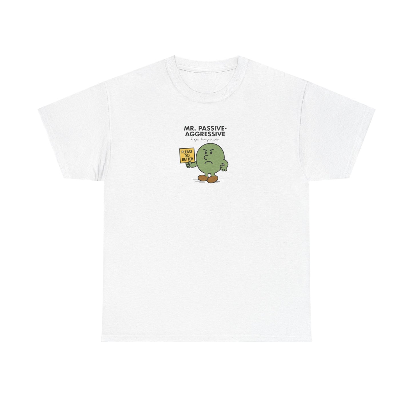 Mr Passive-Aggressive, Funny Mr Men Cartoon Art T-Shirt