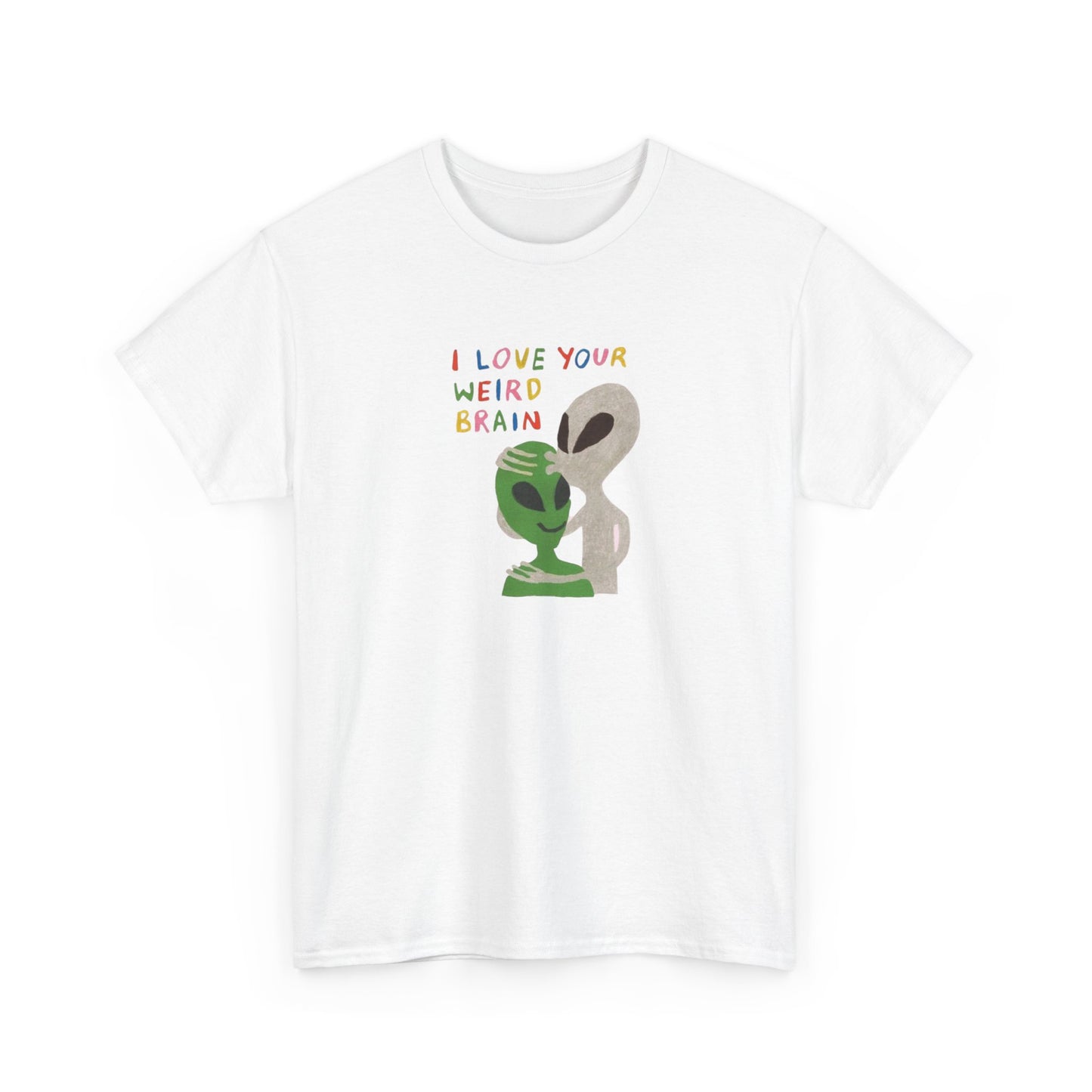I Love Your Weird Brain, Mental Wellness T-Shirt