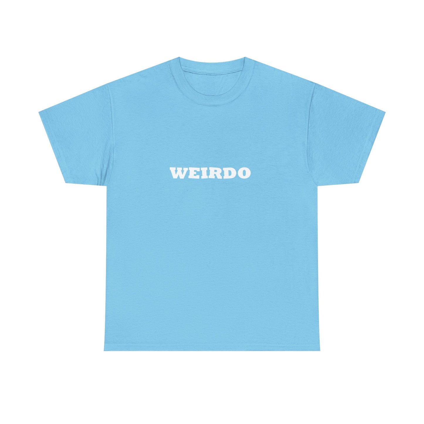 Weirdo Heavy Cotton T-Shirt Unisex Sizes, Funny, Eccentric