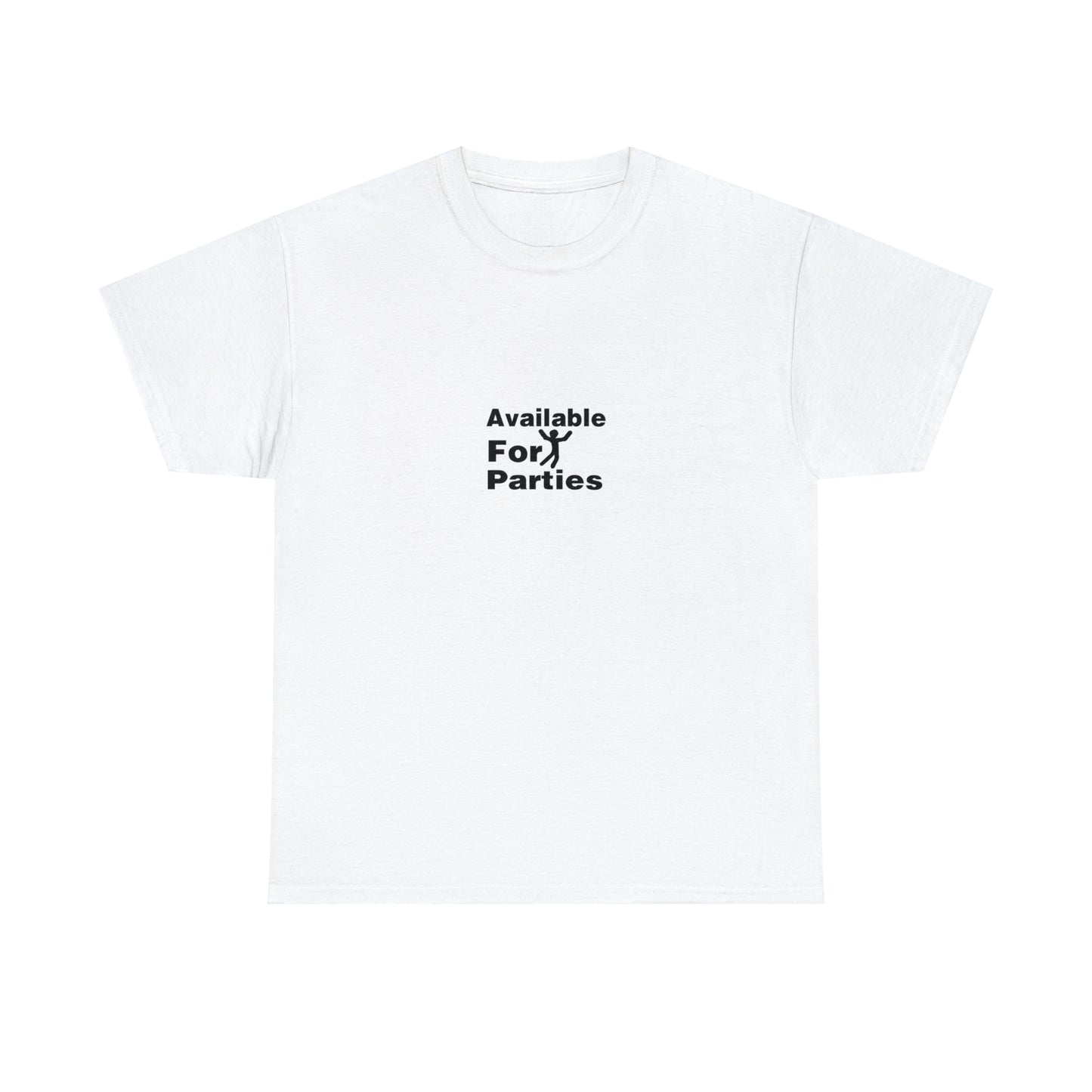 Available For Parties T-Shirt