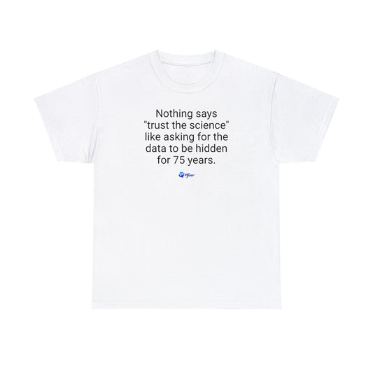 Trust The Science Pfizergate T-Shirt