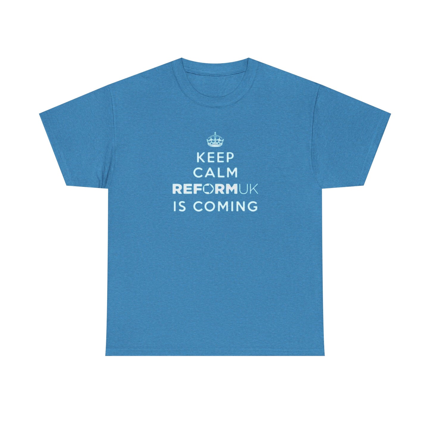Reform Shop: Keep Calm Reform UK is Coming T-Shirt