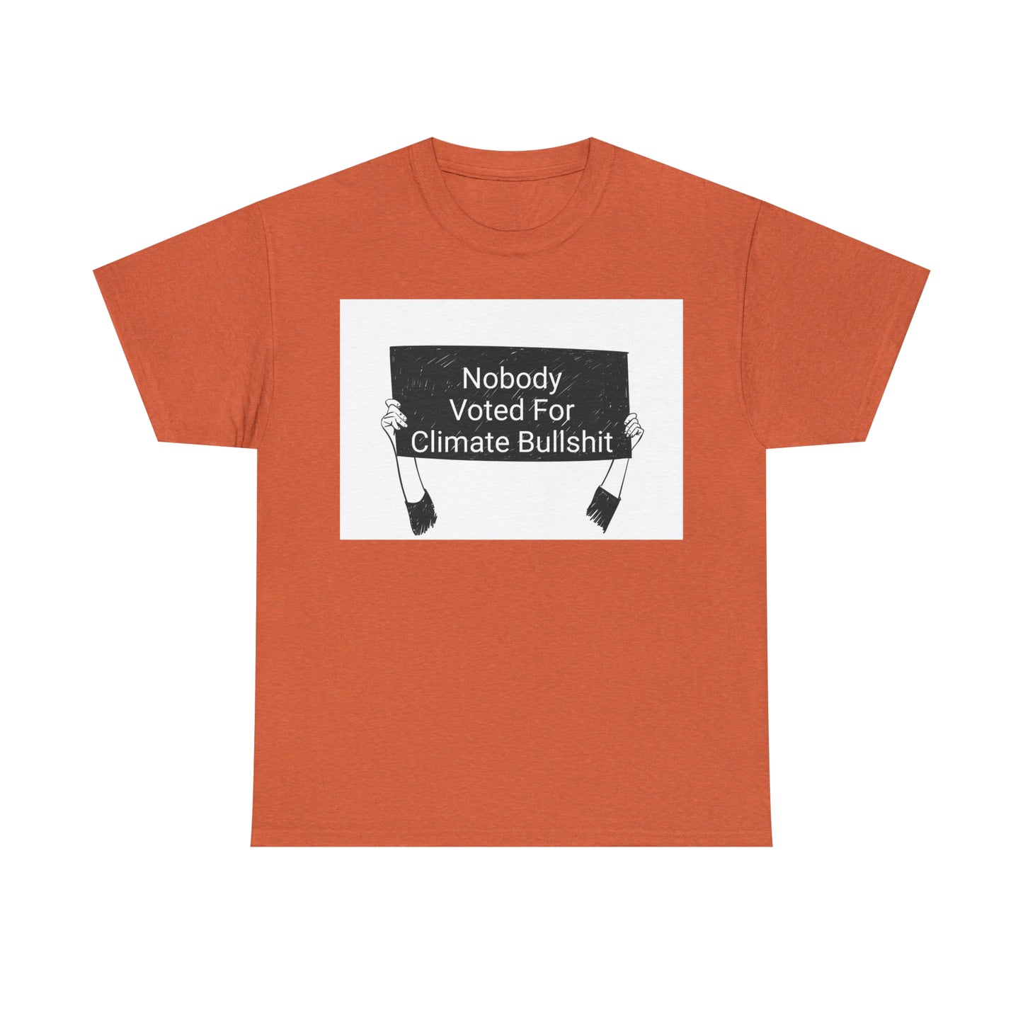 Nobody Voted for Climate Bullshit! T-Shirt