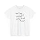 Don't Come to Me For Advice, We Will End Up in a Bar, Funny T-Shirt