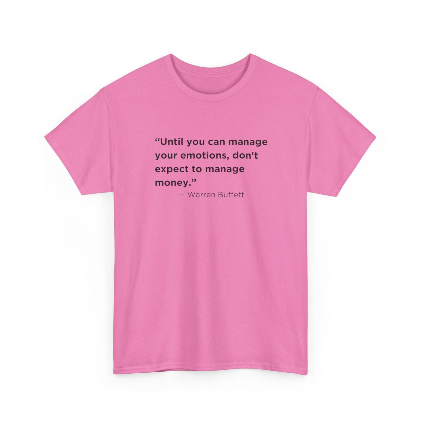 Until You Can Manage Your Emotions, Don't Expect to Manage Money, Warren Buffett T-Shirt