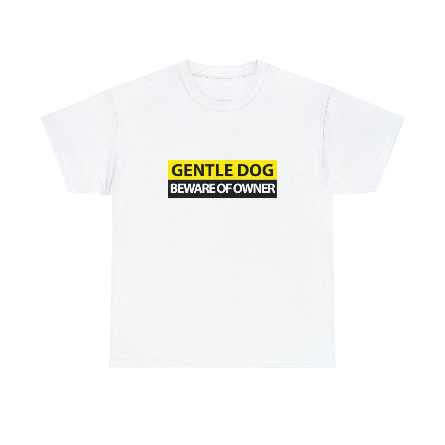 Gentle Dog, Beware of Owner Cotton T-Shirt