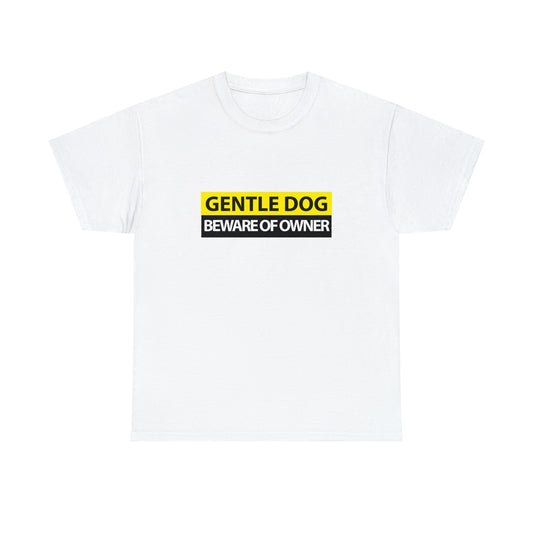 Gentle Dog-Beware of Owner Cotton T-Shirt Funny Gift