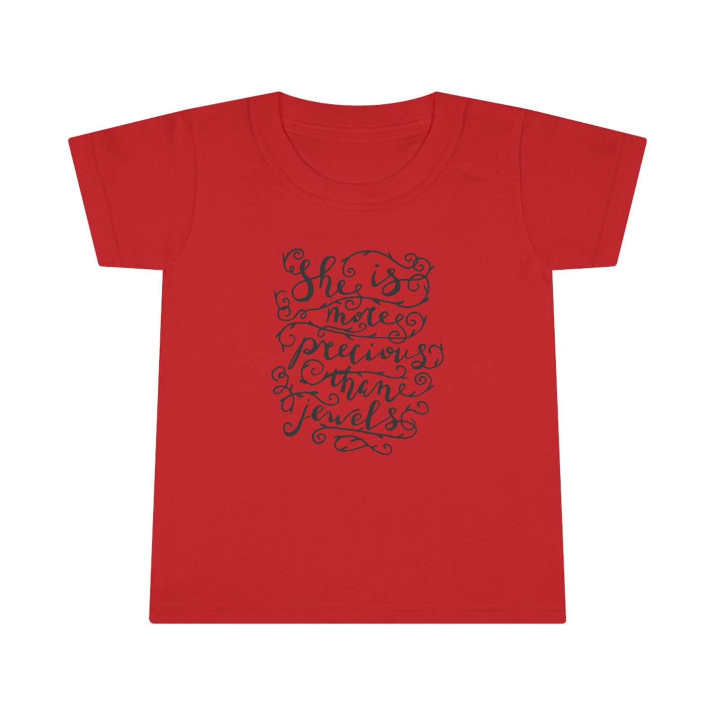 She is More Precious Than Jewels! Toddler T-Shirt