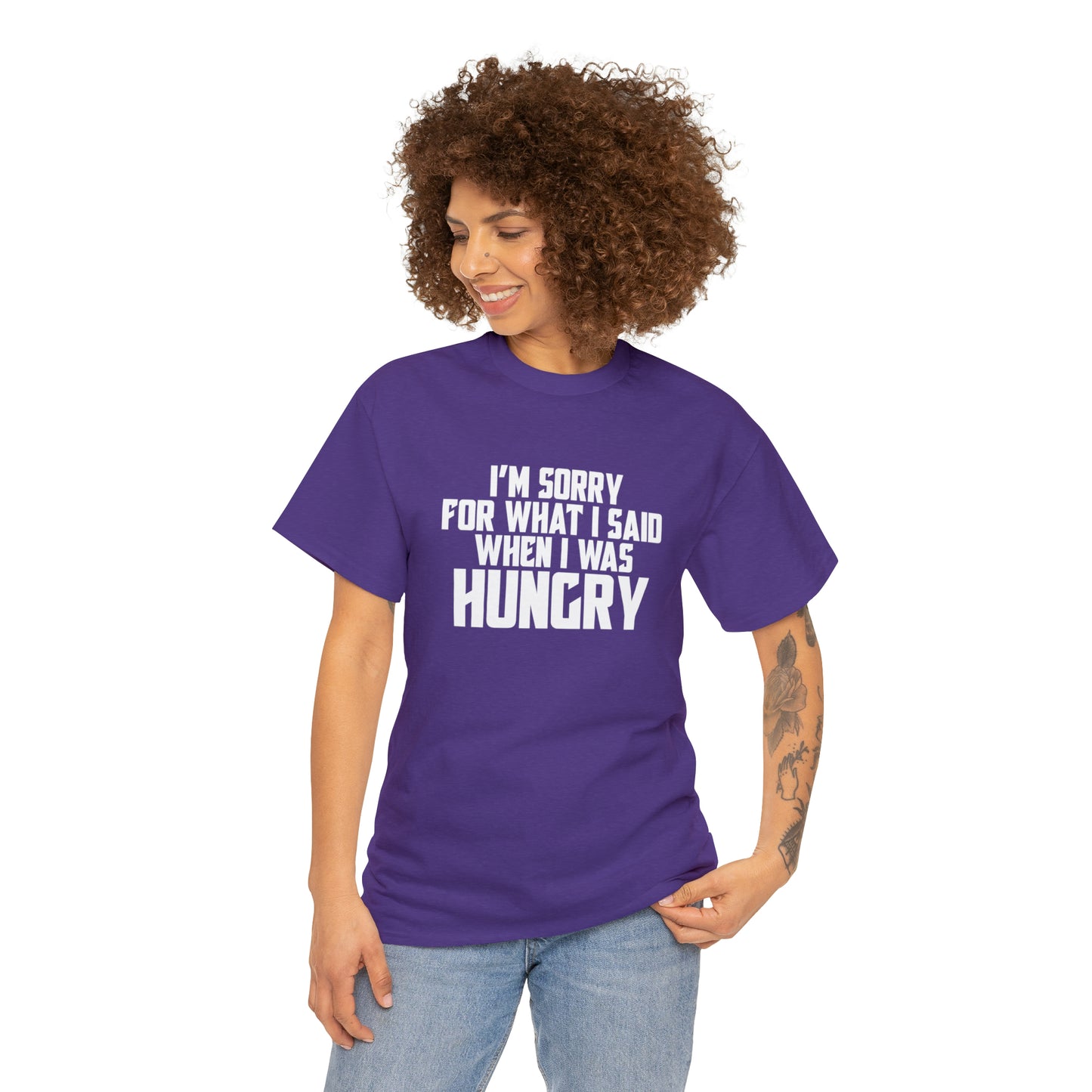 I'm Sorry For What I Said When I Was Hungry! Cotton T-Shirt