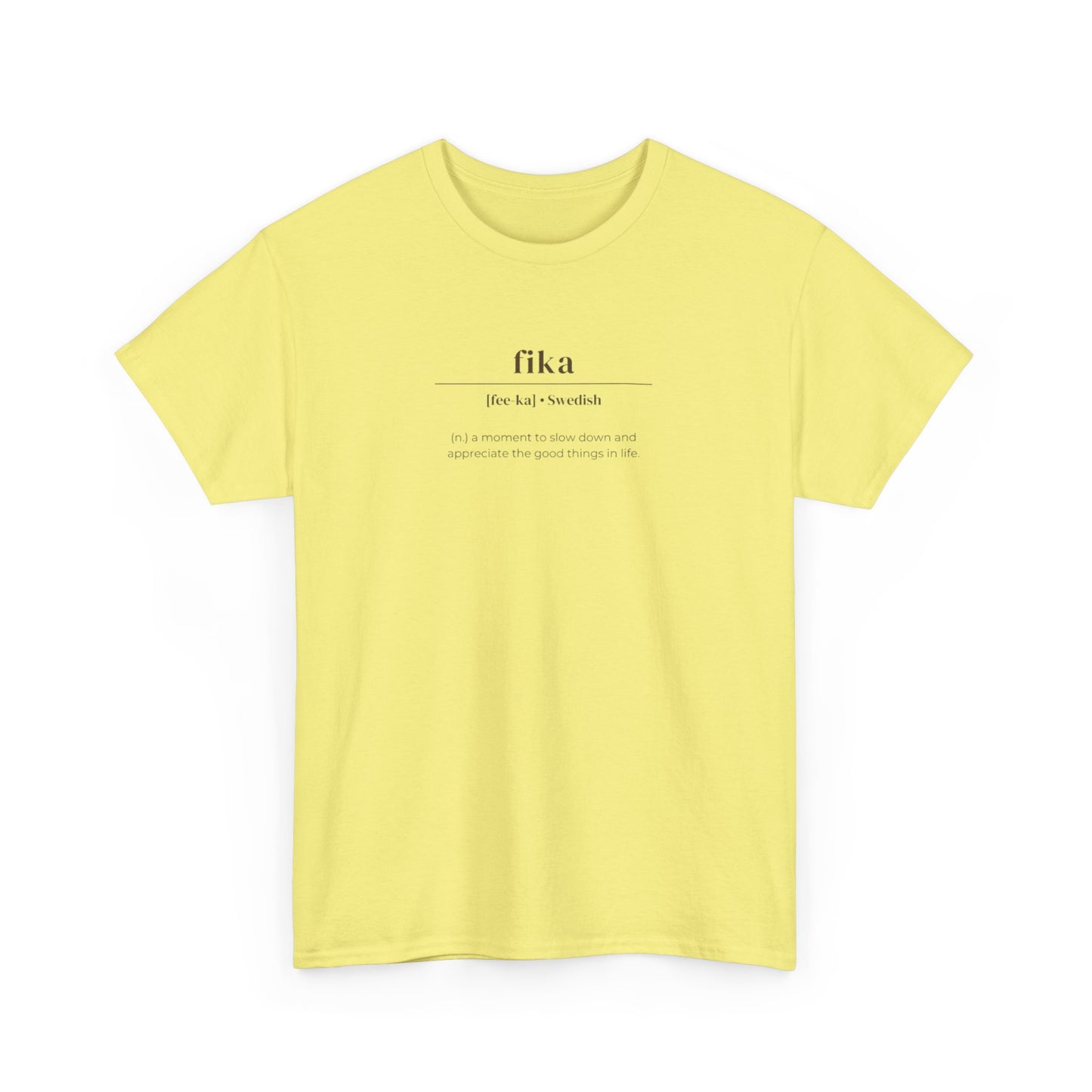Fika, Swedish Noun, a Moment to Slow Down and Appreciate Life T-Shirt