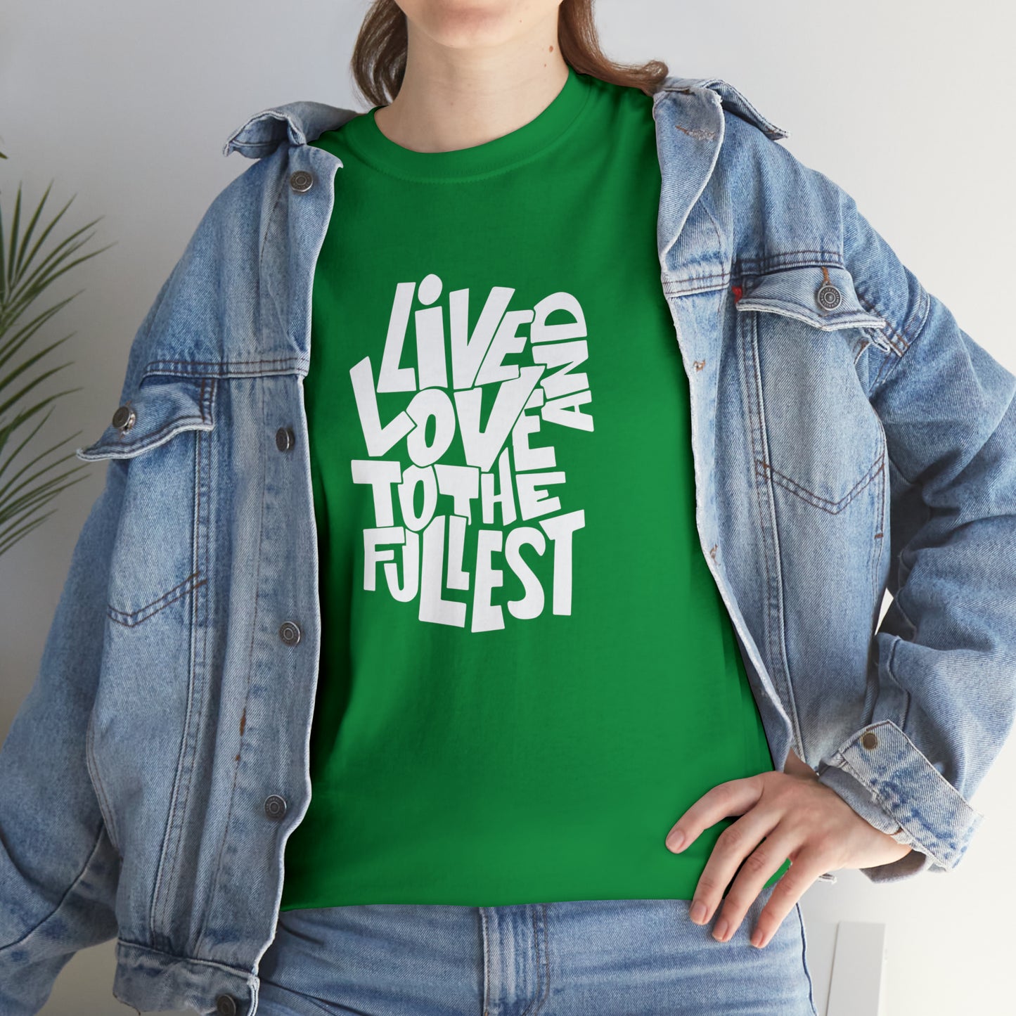 Live And Love To The Fullest T-Shirt