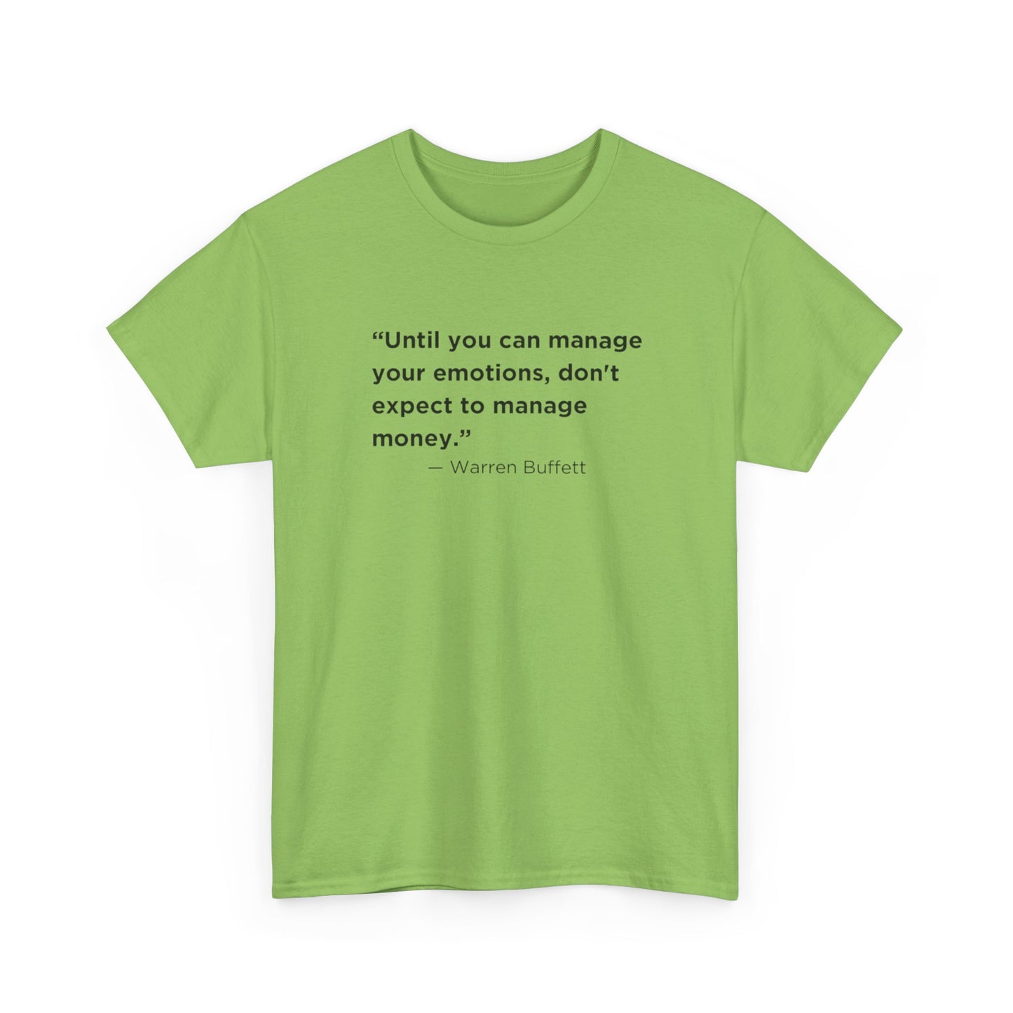Until You Can Manage Your Emotions, Don't Expect to Manage Money, Warren Buffett T-Shirt