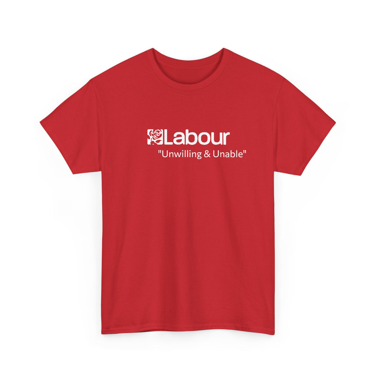 Labour Party 'Unwilling and Unable' UK Politics T-Shirt