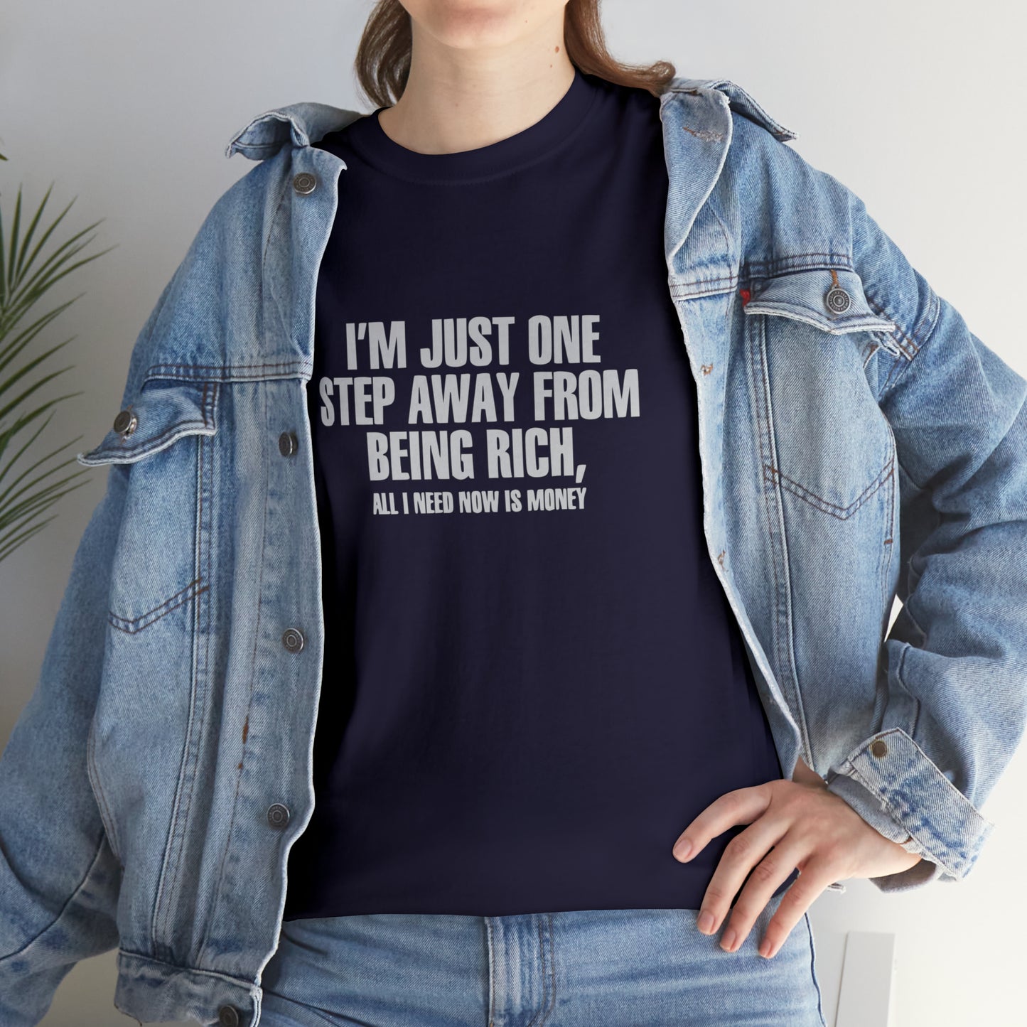 I'm Just One Step Away From Being Rich, Funny Crypto T-Shirt