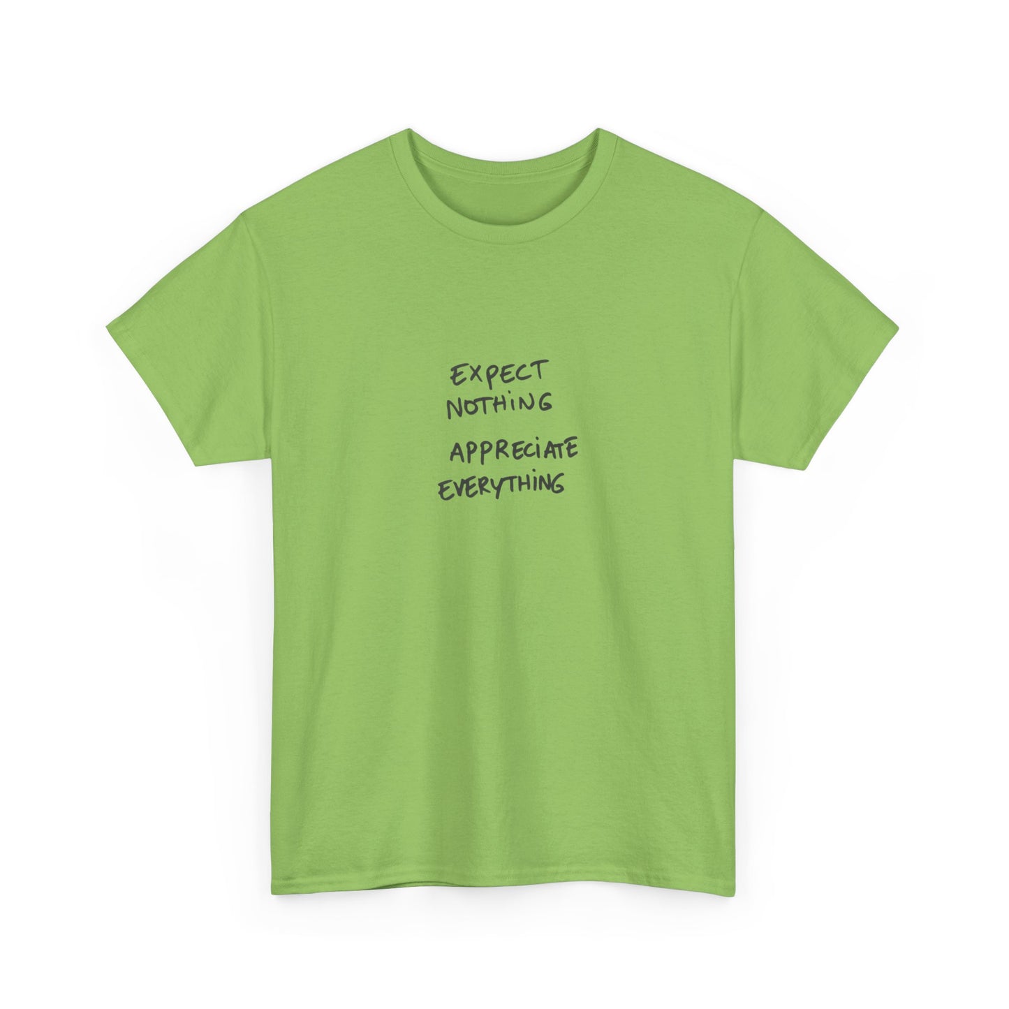 Expect Nothing, Appreciate Everything Cotton T-Shirt