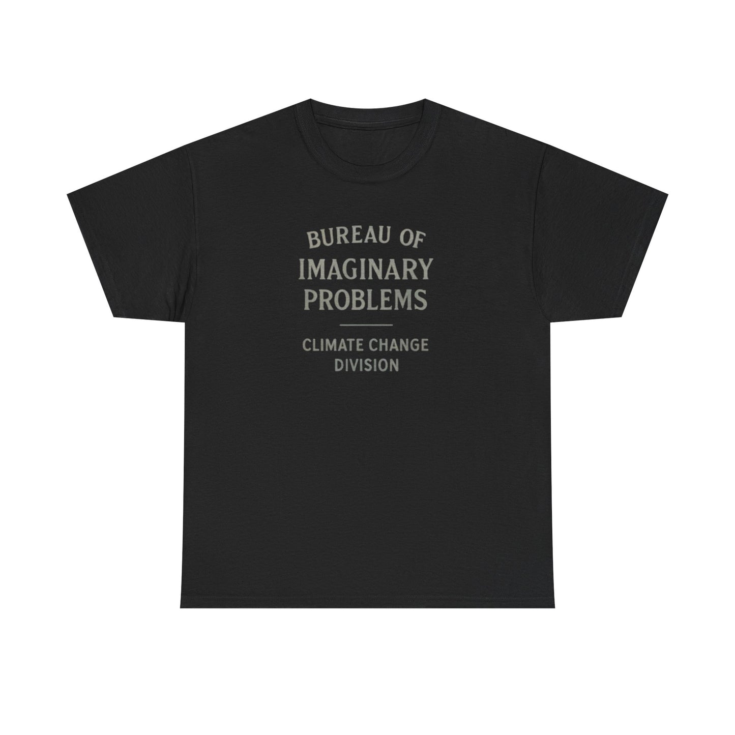 Bureau of Imaginary Problems, Climate Change Division T-Shirt