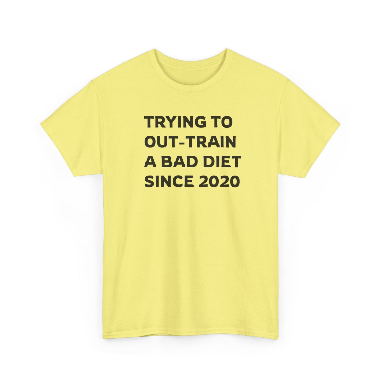 I'm Out-Training a Bad Diet, Funny Workout T-Shirt