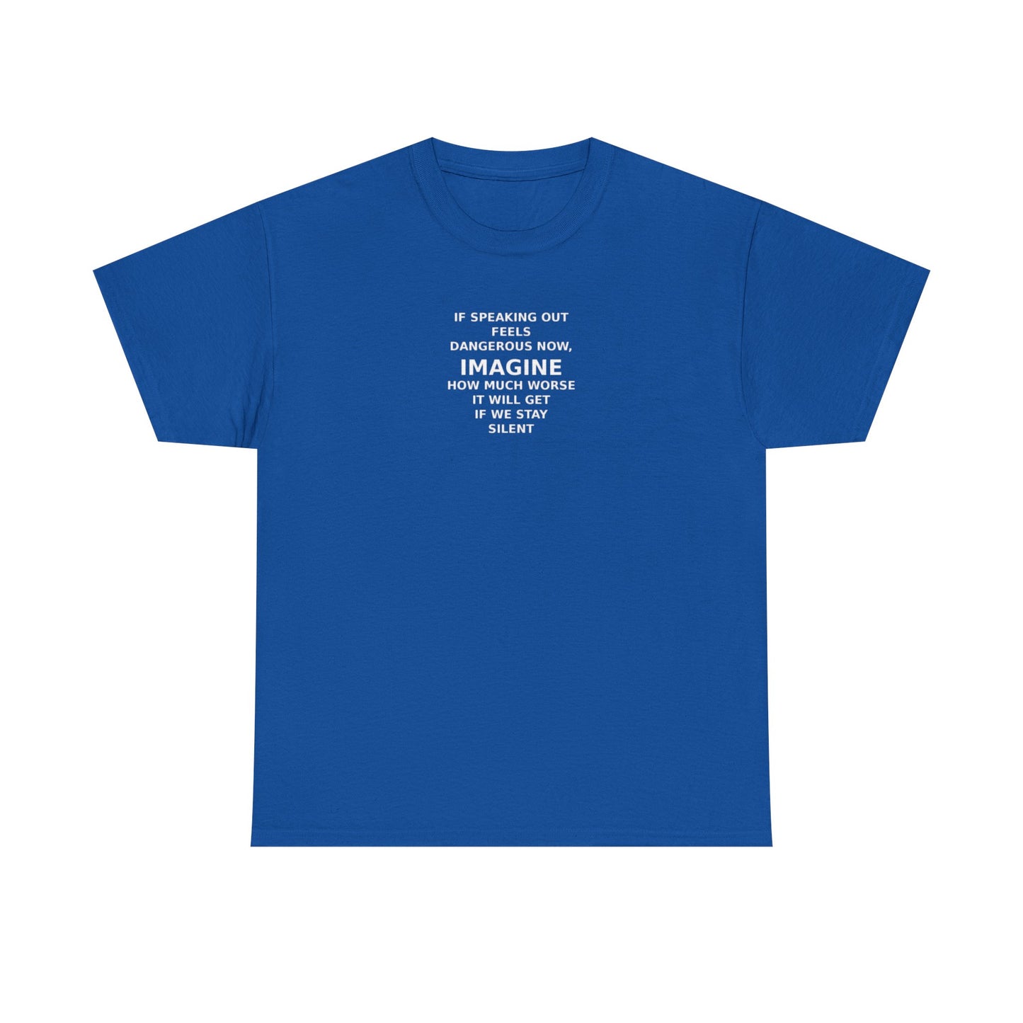 Imagine If We Don't Speak Out Now, Freedom of Speech Protest T-Shirt