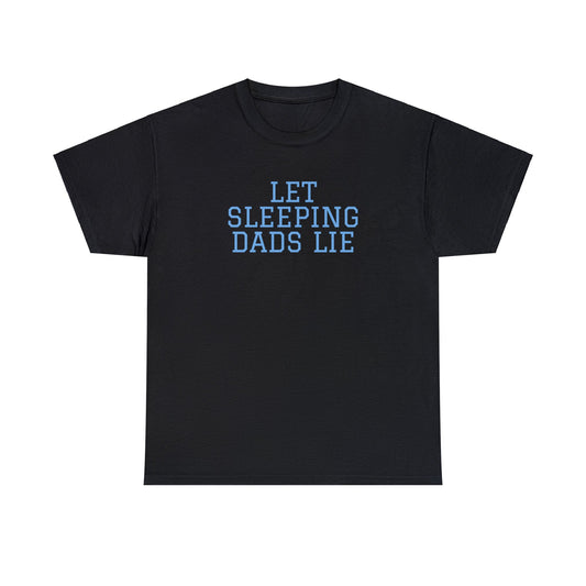 Let Sleeping Dads Lie, Father's Day T-Shirt