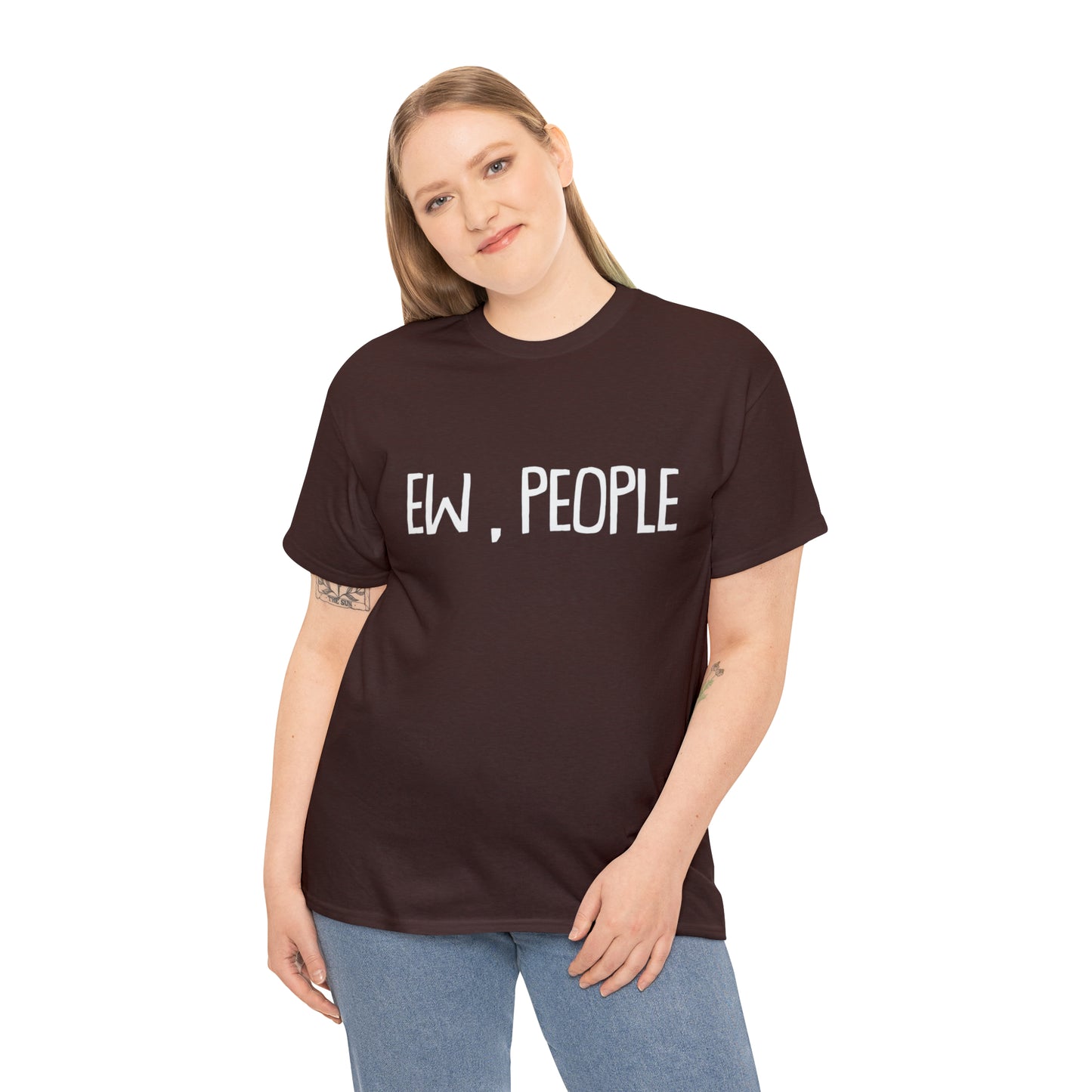 Ew, People! T-Shirt