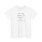 You are Going to Figure it Out, You Always Do! Positive Vibes T-Shirt