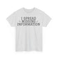 'I Spread Missing Information' T-Shirt