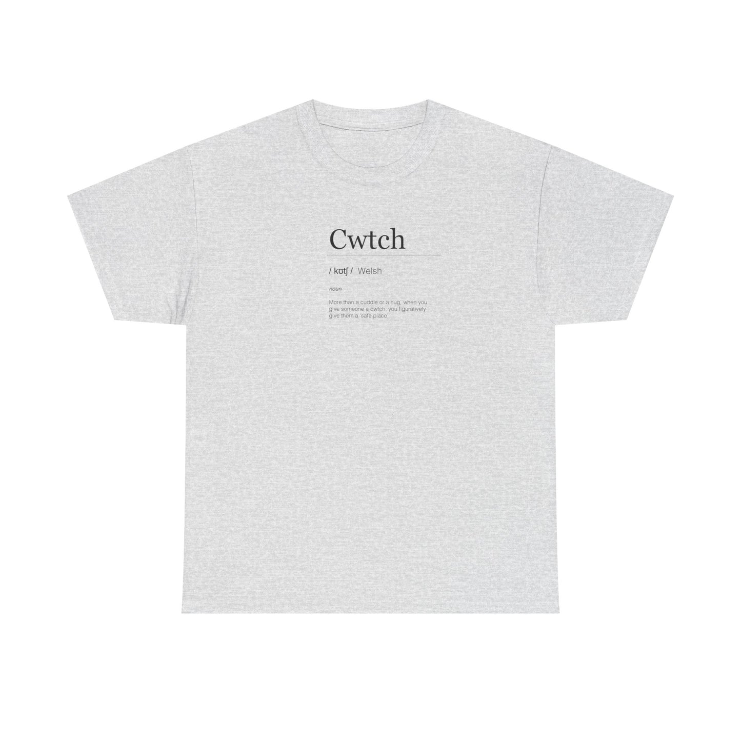 Cwtch, Welsh Noun, More Than a Hug, Figuratively to Give Someone a 'Safe Place' T-Shirt