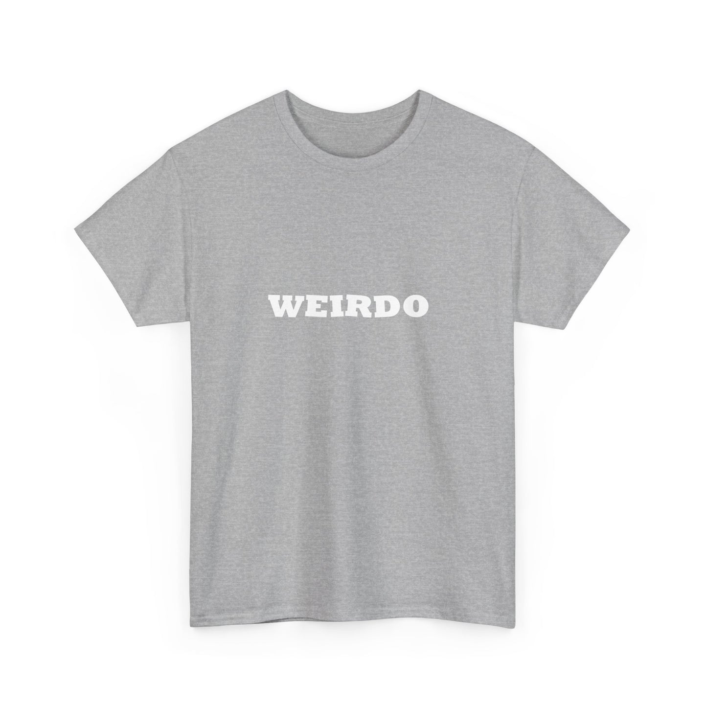 Weirdo Heavy Cotton T-Shirt Unisex Sizes, Funny, Eccentric