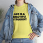 Life is a Beautiful Struggle! T-Shirt